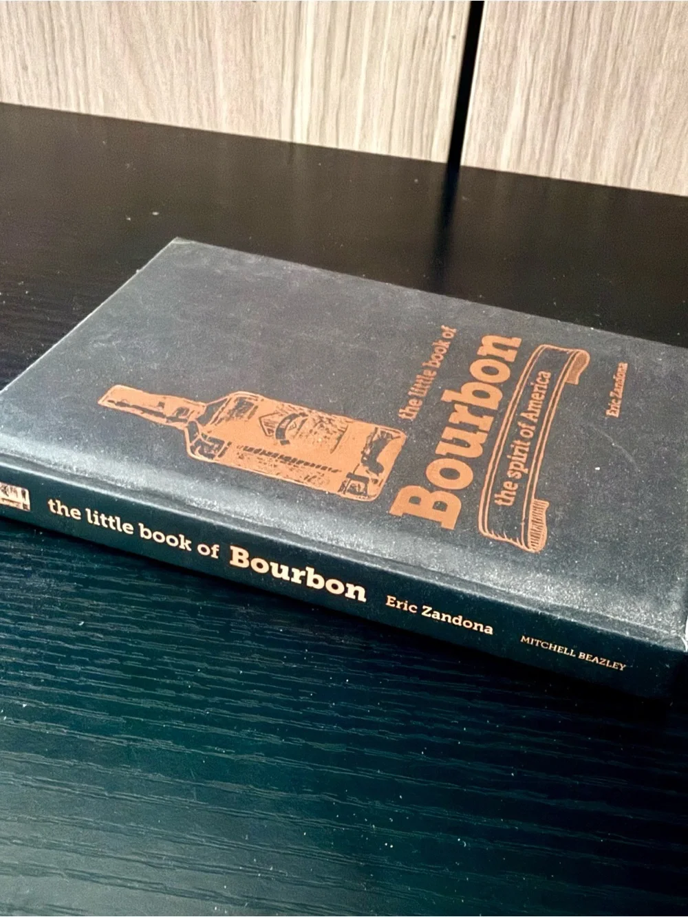 Eric Zandona The Little Book of Bourbon: The Spirit of America Hardcover